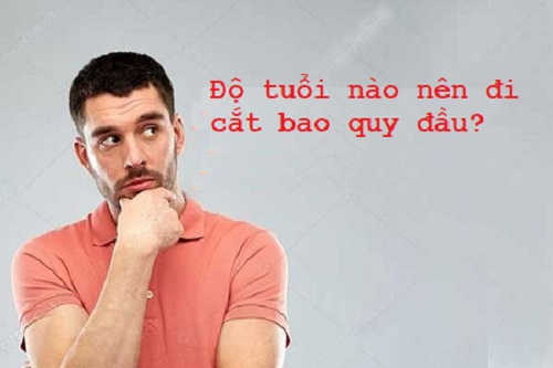 Độ tuổi nào nên đi cắt bao quy đầu?