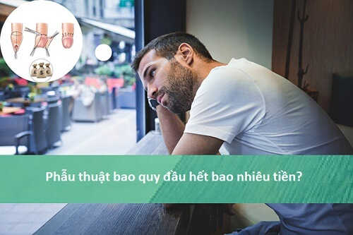 Phẫu thuật bao quy đầu hết bao nhiêu tiền- Bảng giá cắt bao quy đầu