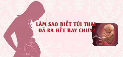 Làm sao biết túi thai đã ra?