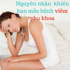 Các loại bệnh viêm nhiễm phụ khoa ở nữ giới thường hay mắc phải cần chú ý