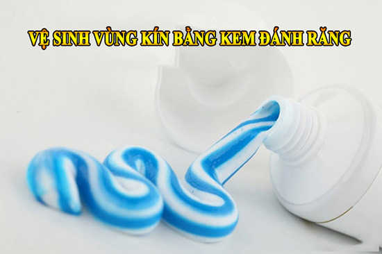 Vệ sinh vùng kín bằng kem đánh răng