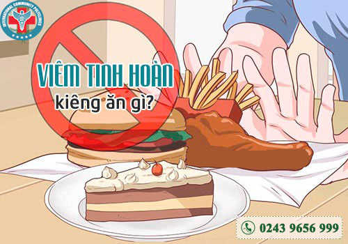 Viêm tinh hoàn kiêng ăn gì?